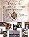 Dans les Palais Vénitiens: recettes et art de vivre (Hors collection) (French Edition)