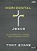 Horizontal Jesus: How Our Relationships with Others Affect Our Experience with God (Member Book) by Tony Evans
