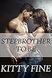 Stepbrother To Be (Taboo Romance)