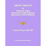 Heart Health for Tachycardia, Angina, Atherosclerosis, High Cholesterol, Hypertension & Atrial Fibrillation