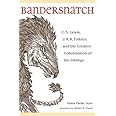 Bandersnatch: C.S. Lewis, J.R.R. Tolkien, and the Creative Collaboration of the Inklings