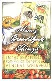 Many Beautiful Things: Stories and Recipes from Polizzi Generosa Many Beautiful Things: Stories and Recipes from Polizzi Generosa