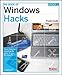 Big Book of Windows Hacks: Tips & Tools for Unlocking the Power of Your Windows PC by Preston Gralla