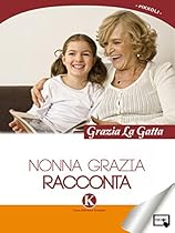 Nonna Grazia racconta (Italian Edition)