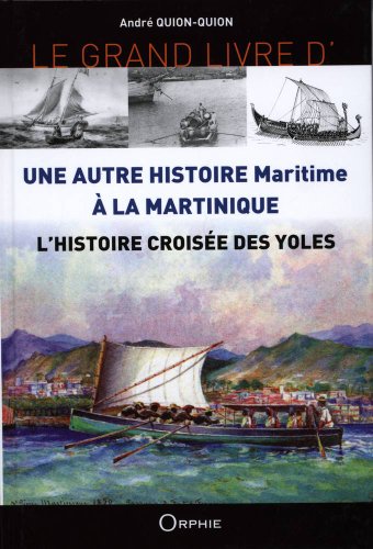 Le  grand livre d'une autre histoire maritime à la Martinique