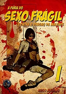 Livro A Fúria do Sexo Fragil 01: Contra o Dragão da Maldade (A Fúria do Sexo Frágil Livro 1)