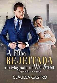 Livro A Filha Rejeitada do Magnata de Wall Street : O Pai Solo e a Virgem