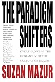 The Paradigm Shifters: Overthrowing 'the Hegemony of the Culture of Darwin'