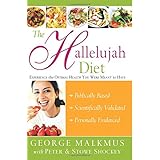 The Hallelujah Diet : Experience the Optimal Health You Were Meant to Have