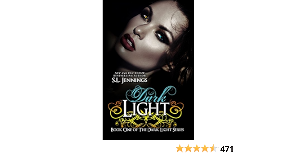 Dark Light The Dark Light Series Book 1 Kindle Edition By Jennings S L Contemporary Romance Kindle Ebooks Amazon Com