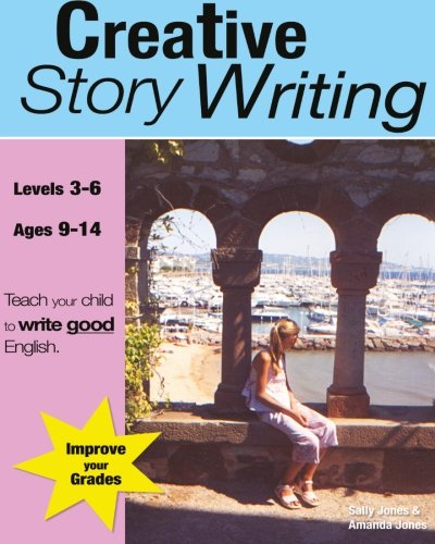 [D0wnl0ad] Creative Story Writing (Grades 3-6): Teach Your Child To Write Good English T.X.T