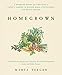 Homegrown: A Growing Guide for Creating a Cook's Garden by Marta Teegen