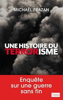 Une Histoire Du Terrorisme Michael Prazan Babelio