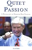 Quiet Passion: A Biography of Bob Graham
