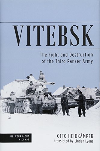 Free Vitebsk: The Fight and Destruction of Third Panzer Army (Die Wehrmacht im Kampf) [K.I.N.D.L.E]