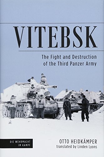 [F.R.E.E] Vitebsk: The Fight and Destruction of Third Panzer Army (Die Wehrmacht im Kampf) P.D.F