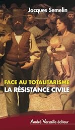 Face au totalitarisme, la résistance civile