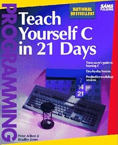 Teach Yourself C Programming in 21 Days... book by Bradley L. Jones