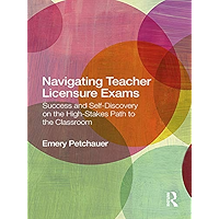 Navigating Teacher Licensure Exams: Success and Self-Discovery on the High-Stakes Path to the Classroom book cover