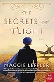 The Secrets of Flight: A Novel by Maggie Leffler