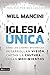 Iglesia única: Cómo los líderes misionales desarrollan visión, captan la cultura y crean movimientos (Leadership Networks) (Spanish Edition)