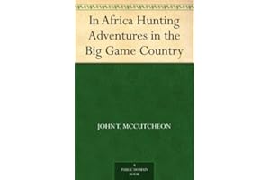 In Africa Hunting Adventures in the Big Game Country