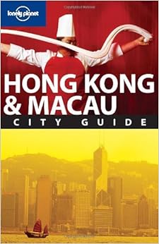 Lonely Planet Hong Kong & Macau (City Guide), by Andrew Stone Lonely Planet Hong Kong & Macau (City Guide), by Andrew Stone