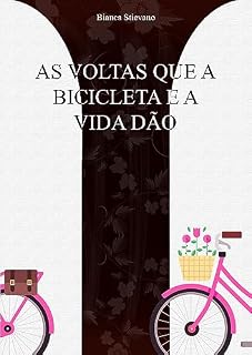 Livro AS VOLTAS QUE A BICICLETA E A VIDA DÃO