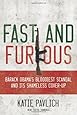 Fast and Furious: Barack Obama's Bloodiest Scandal and the Shameless Cover-Up