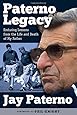 Paterno Legacy: Enduring Lessons from the Life and Death of My Father
