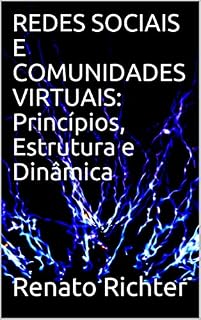 Livro REDES SOCIAIS E COMUNIDADES VIRTUAIS: Princípios, Estrutura e Dinâmica