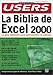 La Biblia de MS Excel 2000: Manuales Users, en Espanol / Spanish (Manuales Users; Tu Puerta de Acces by 