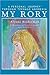 My Rory: A Personal Journey Through Teenage Anorexia