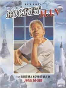 Rocket Man The Mercury Adventure Of John Glenn Outstanding Science Trade Books For Students K