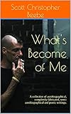 What's Become of Me by Scott Christopher Beebe