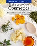 Make Your Own Cosmetics: Recipes, Skin Care, Body Care, Hair Care, Perfumes, and Fragrancing, Herbs, Essential Oils, Cosmetic Ingredients... (Neal's Yard Remedies)