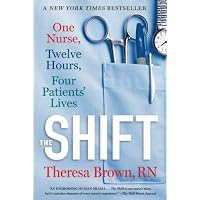 The Shift: One Nurse, Twelve Hours, Four Patients