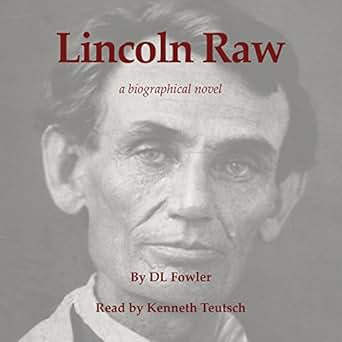 Amazon Com Lincoln Raw A Biographical Novel Audible