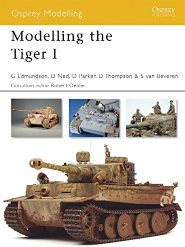 Modelling the Tiger I: No 37 (Osprey Modelling)