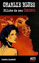 Charlie blues, pilote de ces dames