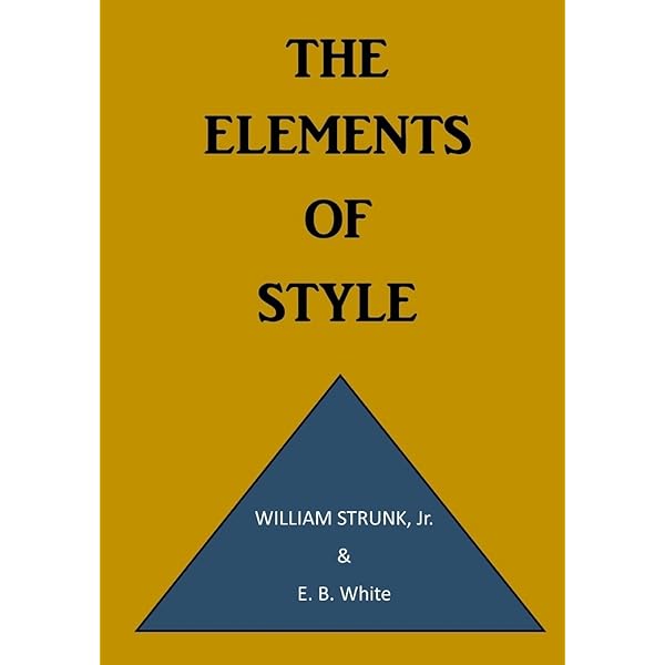 The Elements Of Style by William Strunk, Jr. With Revisions, an