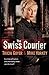 The Swiss Courier by Tricia Goyer, Mike Yorkey