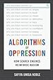 Algorithms of Oppression: How Search Engines Reinforce Racism