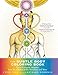 The Subtle Body Coloring Book: Learn Energetic Anatomy--from the Chakras to the Meridians and More by Cyndi Dale, Richard Wehrman