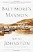Baltimore's Mansion: A Memoir