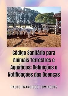 Livro Código Sanitário para Animais Terrestres e Aquáticos: Definições Gerais e Notificações das Doenças Animais