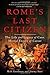 Rome's Last Citizen: The Life and Legacy of Cato, Mortal Enemy of Caesar