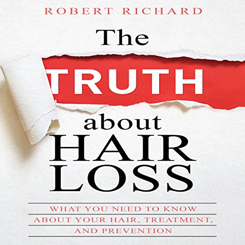 B.E.S.T The TRUTH About Hair Loss: What You Need to Know About Your Hair, Treatment, and Prevention PPT