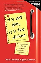 It's Not You, It's the Dishes (originally published as Spousonomics): How to Minimize Conflict and Maximize Happiness in Your Relationship