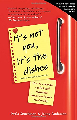 Download It's Not You, It's the Dishes (originally published as Spousonomics): How to Minimize Conflict and Maximize Happiness in Your Relationship
